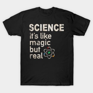 science it's like magic but real T-Shirt